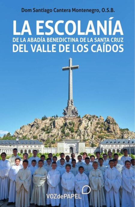 La Escolanía de la Abadía Benedictina de la Santa Cruz del Valle de los Caídos