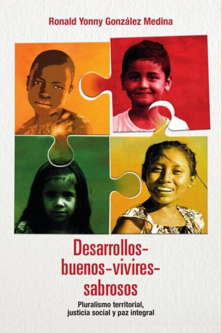 Desarrollos-buenos-vivires-sabrosos:Pluralismo territorial, justicia social