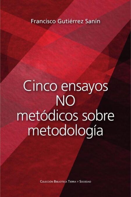 Cinco ensayos no metódicos sobre metodología
