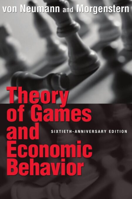 Theory of Games and Economic Behavior:60th Anniversary Commemorative Edition