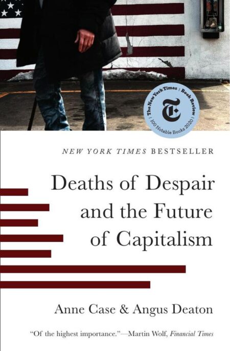 Deaths of Despair and the Future of Capitalism