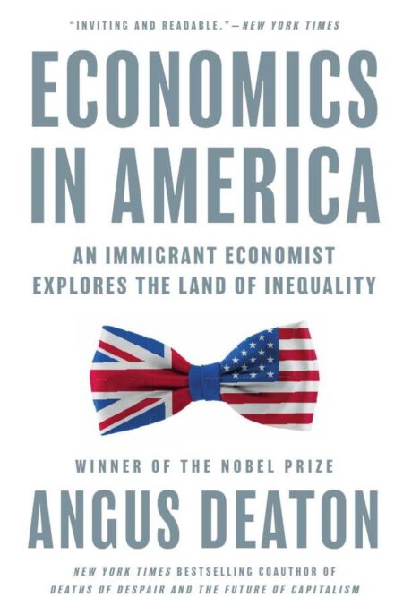 Economics in America:An Immigrant Economist Explores the Land of Inequality