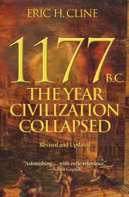 1177 b. C.:The Year Civilization Collapsed: Revised and Updated