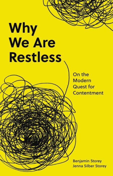 Why We Are Restless:On the Modern Quest for Contentment