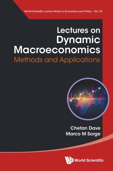 Lectures on Dynamic Macroeconomics:Methods and Applications