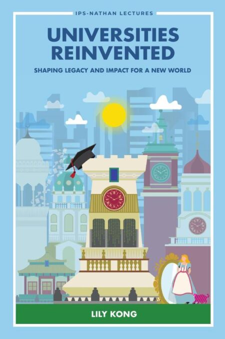 Universities Reinvented:Shaping Legacy and Impact for a New World