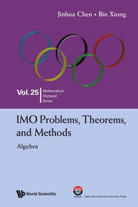 IMO Problems, Theorems, and Methods:Algebra