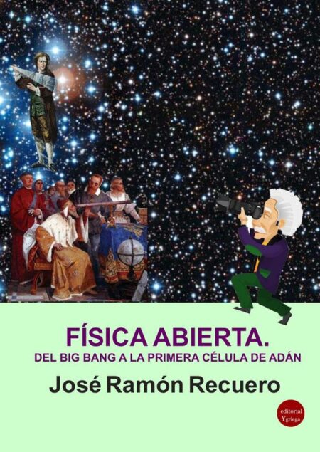 Física abierta. Del big bang a la primera célula de Adán