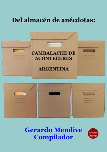 Del almacén de anécdotas: Cambalache de aconteceres. Argentina