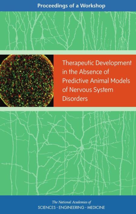 Therapeutic Development in the Absence of Predictive Animal Models of Nervous System Disorders
