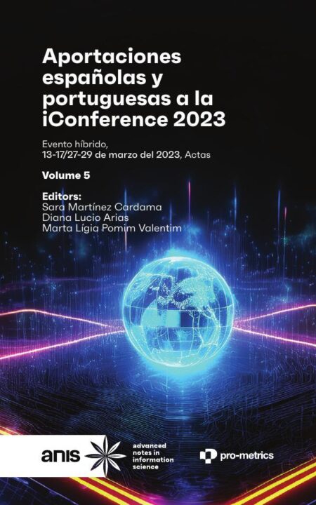 Aportaciones españolas y portuguesas a la iConference 2023:Evento híbrido, 13-17/27-29 de marzo del 2023, Actas