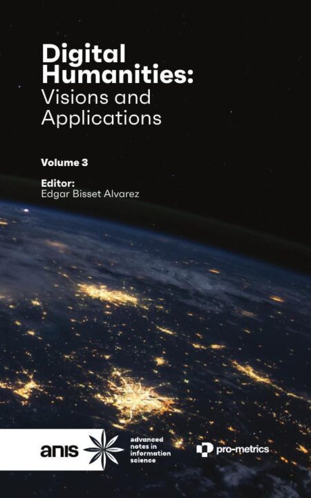 Digital Humanities:Visions and Applications