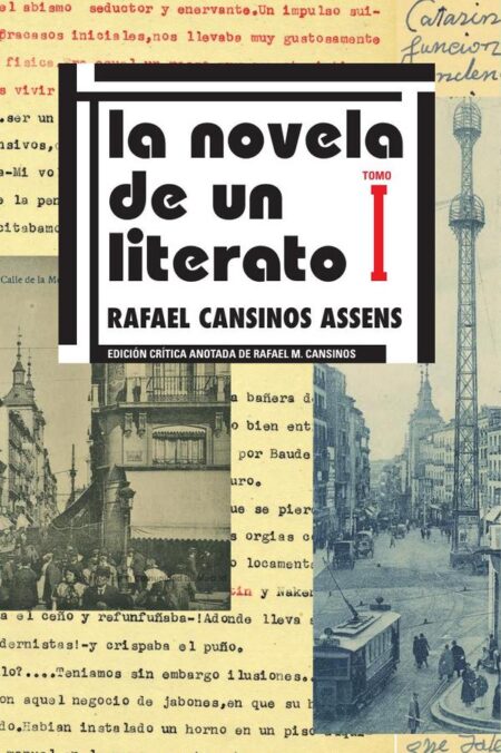 La novela de un literato (edición crítica de Rafael M. Cansinos):Tomo 1