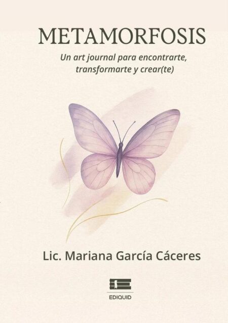Metamorfosis:Un art journal para encontrarte, transformarte y crear(te)