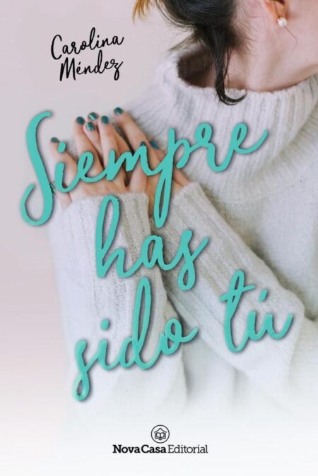 Siempre has sido tú